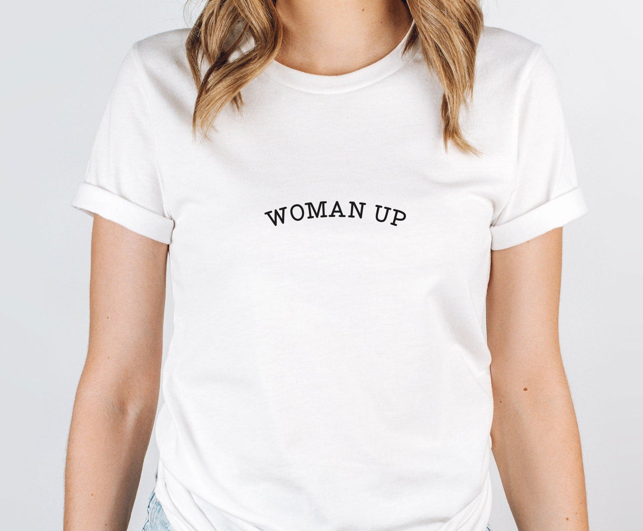 Woman Up Shirt - lismoreboutique - Unisex T-Shirt - activist_t_shirt