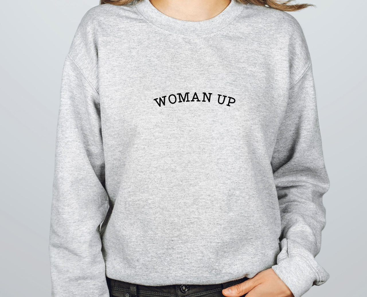 Woman Up Sweatshirt - lismoreboutique - Sweatshirt - activist_sweatshirt