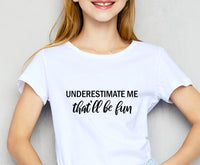 Thumbnail for Underestimate Me T-shirt - lismoreboutique - Unisex T-Shirt - activist_t_shirt