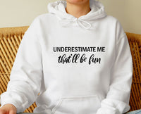 Thumbnail for Underestimate Me - lismoreboutique - Hoodie - activist_hoodie