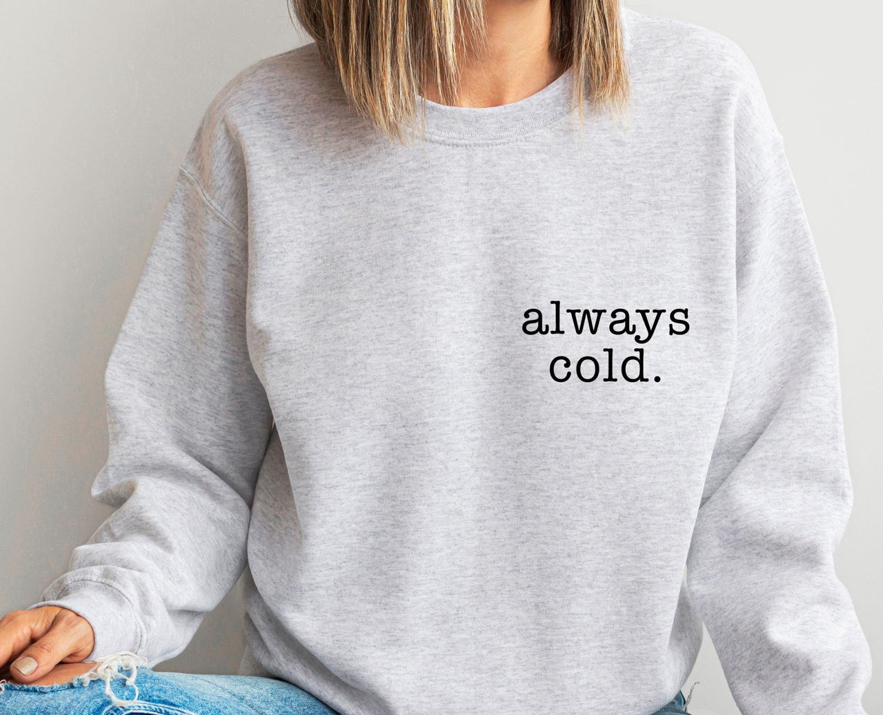 Always Cold Sweater - lismoreboutique - Sweatshirt - Always_Cold_Sweater