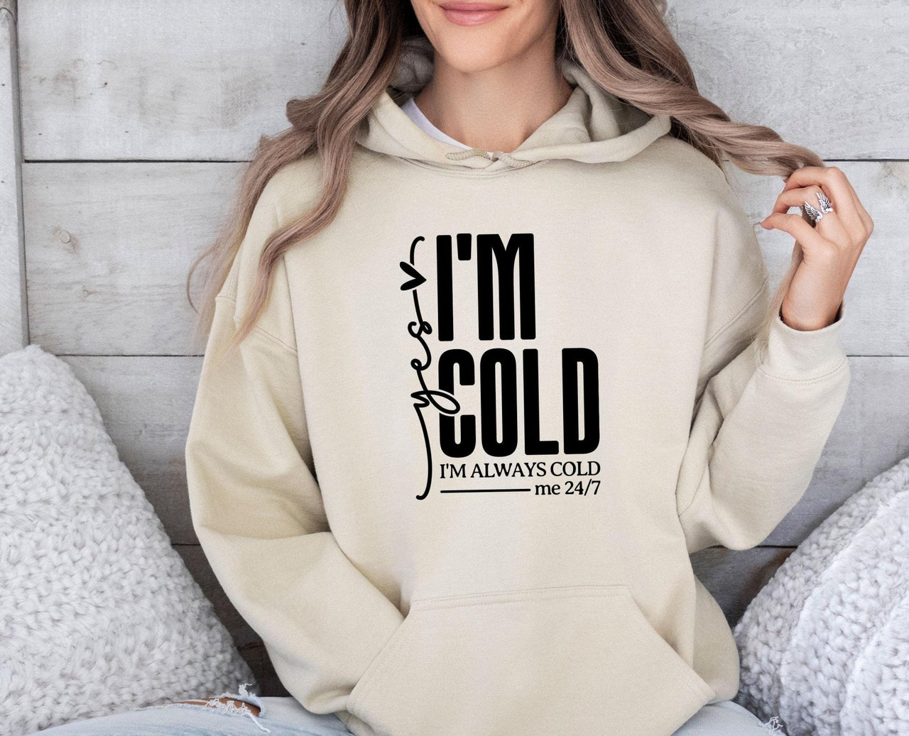 Yes I am Cold Hoodie - lismoreboutique - Hoodie - Always_Cold_hoodie