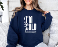 Thumbnail for Yes I am Cold Sweatshirt - Lismore Boutique - Sweatshirt - Always_Cold_Sweater