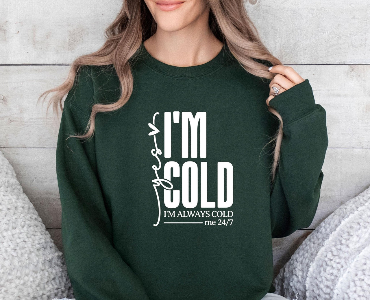 Yes I am Cold Sweatshirt - Lismore Boutique - Sweatshirt - Always_Cold_Sweater