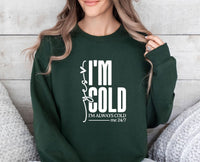 Thumbnail for Yes I am Cold Sweatshirt - Lismore Boutique - Sweatshirt - Always_Cold_Sweater